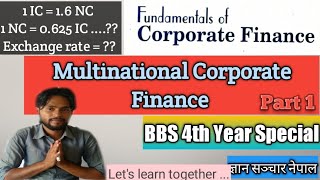 BBS 4th Year | Multinational Corporate Finance | Part 1 |Corporate Finance | TU Exams |