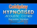 Coldplay - Hypnotised KARAOKE (Acoustic) by GMusic