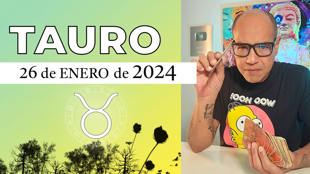 TAURO | Horóscopo de hoy 26 de Enero 2024 - YouTube