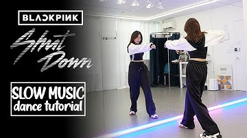 BLACKPINK - ‘Shut Down’ Dance Tutorial | Slow Music + Mirrored