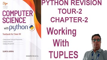 CBSE || CLASS 12 || CHAPTER 2 || PYTHON REVISION TOUR || TUPLES || Working With Tuples