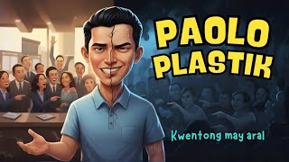 Paolo Plastik | Kwentong May Aral | Kwentong Tagalog