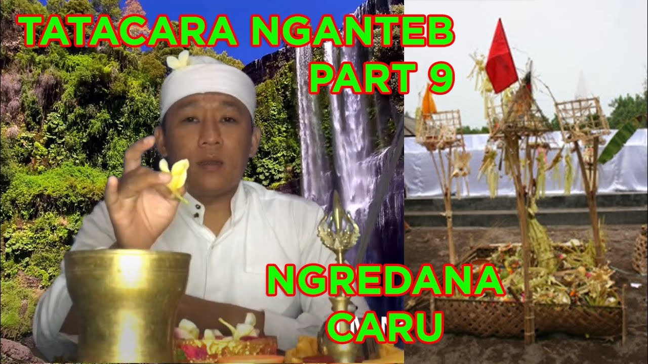 TATACARA NGANTEB BAGIAN 9, NGREDANA CARU DAN NGASTAWA BHUTA KALA - J M Neztra Joe
