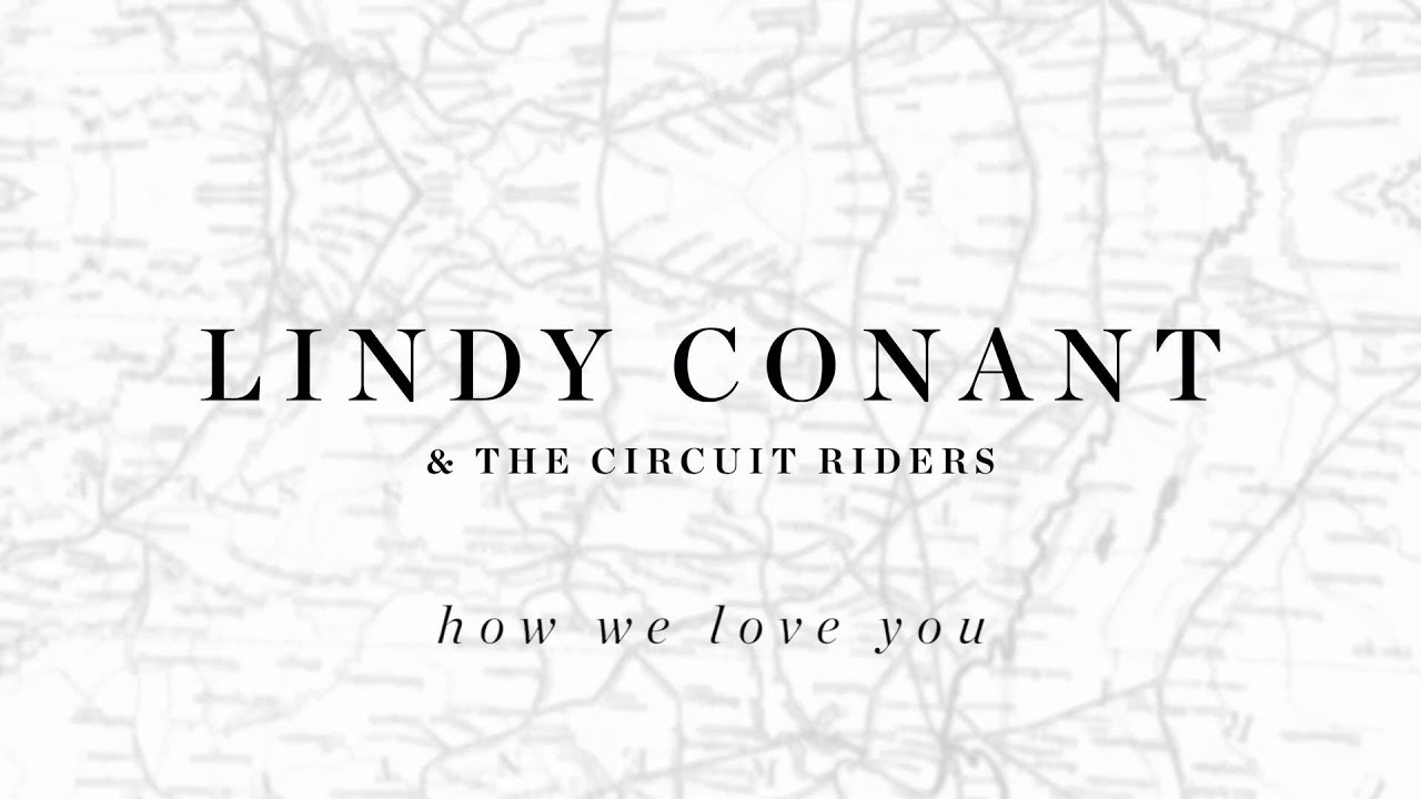 How We Love You Official Lyric Video - Lindy Conant & The Circuit Riders - Every Nation
