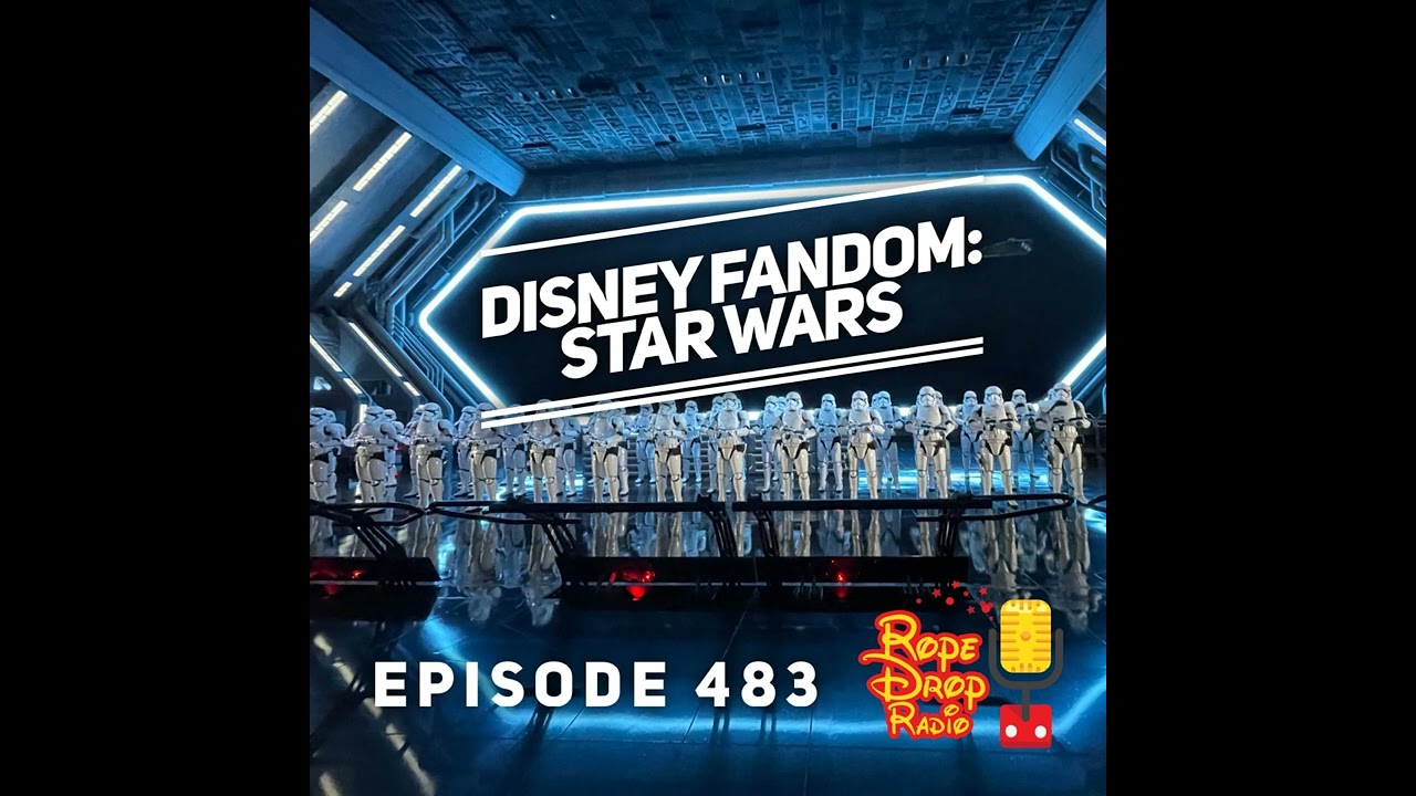 RDR 483: Fandom Focus: All The Star Wars Magic at Walt Disney World