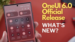 OneUI 6.0 Official Release: 25 Minutes Of Features