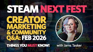 Steam Next Fest Marketing – Creators &amp; Community with Jarvs Tasker