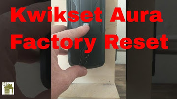 Kwikset Aura Lock - Factory Reset