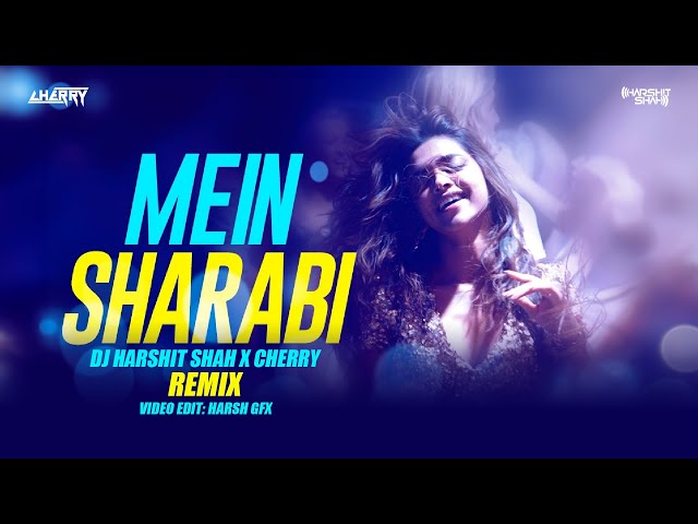 Main Sharabi (Remix) 2024  | Cocktail | DJ Harshit Shah | Cherry | Harsh GFX | Yo Yo Honey Singh class=