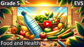 Grade 5 | EVS | Food and Health | Free Tutorial | CBSE | ICSE | State Board