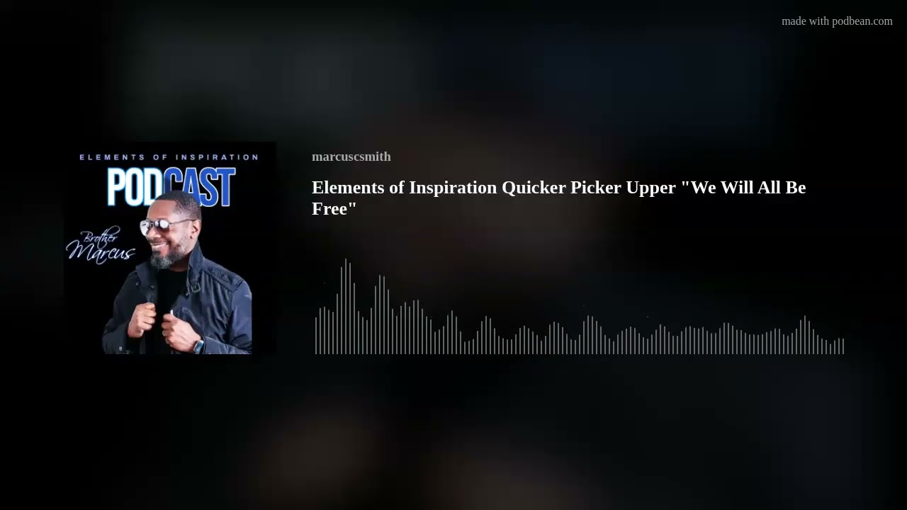 Elements of Inspiration Quicker Picker Upper "We Will All Be Free"