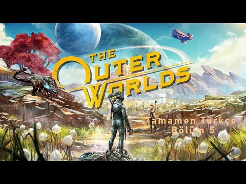 Mavi Gömleklilerle Anlaşma | The Outerworlds Türkçe Oynanış Part 5