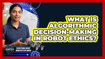 What Is Algorithmic Decision-Making In Robot Ethics?