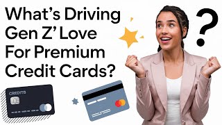 The Truth About Gen Z’s Obsession with Amex Cards