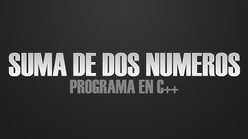 Suma de dos numeros - Programación en C++ [#3][CURSO PROGRAMACIÓN]