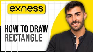 How to Draw a Rectangle on Exness Chart