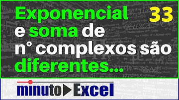 Minuto Excel 33 - Como calcular a Exponencial e a Soma de um número complexo no Excel?