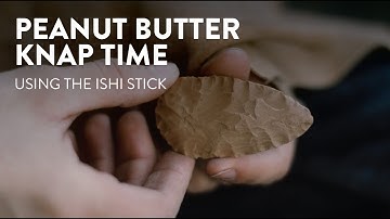 Peanut Butter, Knap Time (Part 3) : Using the ishi stick