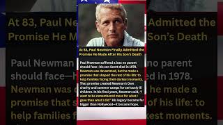 At 83, Paul Newman Finally Admitted the Promise He Made After His Son’s Death #shorts