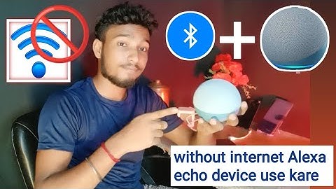 without internet use Alexa echo dot device | Alexa echo device ko bluetooth connect Karke music Sune