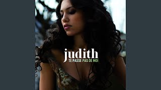 Video thumbnail of "Judith - Te passe pas de moi"