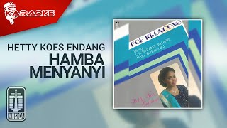 Hetty Koes Endang - Hamba Menyanyi ( Karaoke Video)