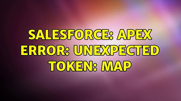 Salesforce: Apex error: Unexpected token: Map