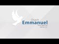Emmanuel Service  - Sunday Evening Service 7/24/2022