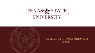 Texas State University Commencement – 6pm – December 11, 2021