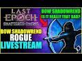 Last Epoch | Bow Shadowrend Is Insane! Massive Upgrades Today! (Marksman Rogue)