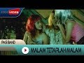 Pas Band - Malam Tetaplah Malam | Official Video