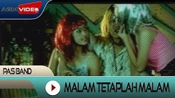 Pas Band - Malam Tetaplah Malam | Official Video  - Durasi: 3:47. 