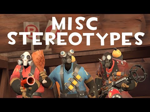 [TF2] Misc Stereotypes! Episode 4: The Pyro