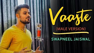 Vaaste - Male Cover Version | Swapneel Jaiswal | R3zR | Dhvani Bhanushali