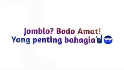 Jomblo bodo amat