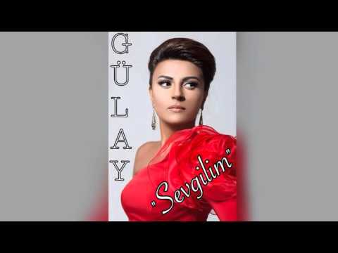 Gulay Zeynalli - Sevgilim