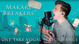 Makari - Breakers - One Take Vocal Playthrough