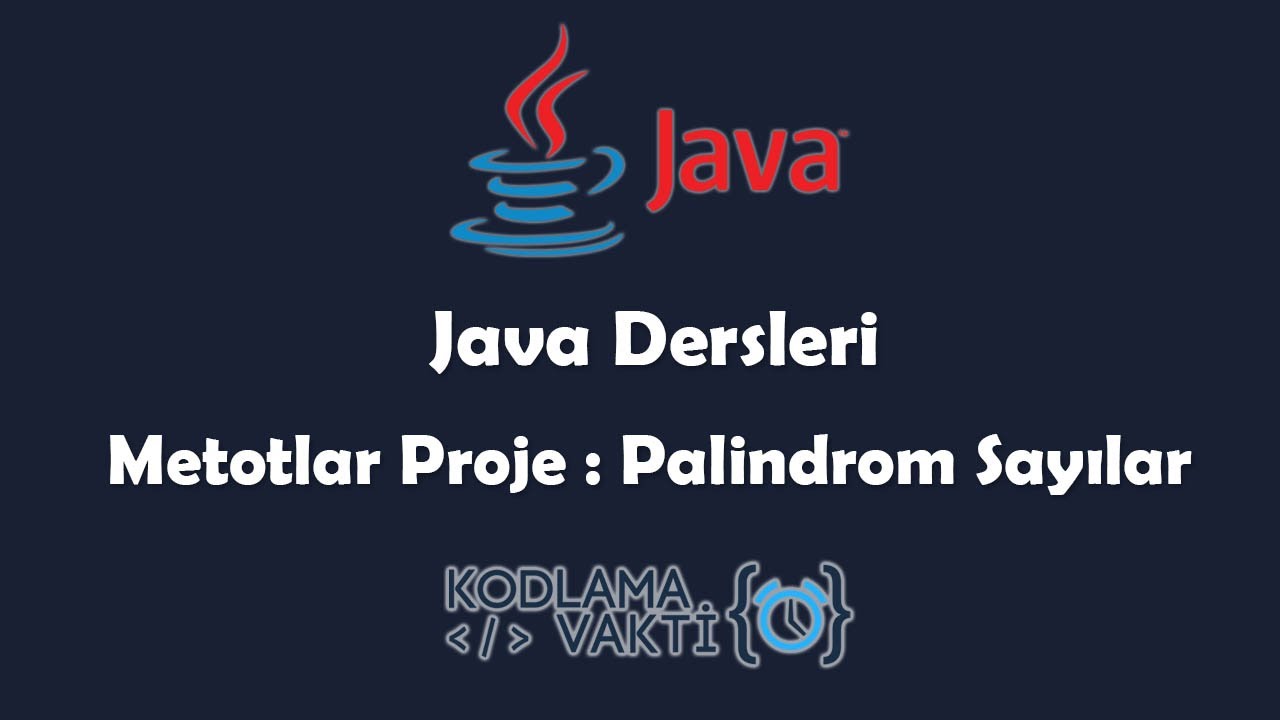 Java Dersleri #44 - Metotlar Proje : Palindrom Sayılar - YouTube