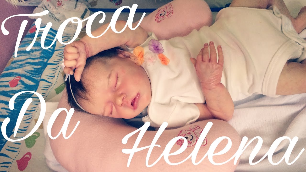Primeira troca da minha bebe Reborn Helena!