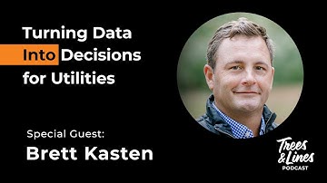 Turning Data into Decisions for Utilities w/ Brett Kasten