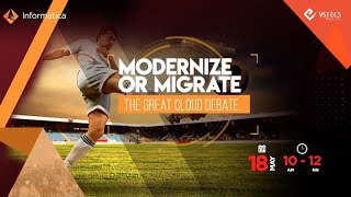 (Informatica) Modernize or Migrate: The Great Cloud Debate