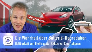 Die Wahrheit über Batterie Degradation  Haltbarkeit von ElektroautoAkkus vs. Smartphones