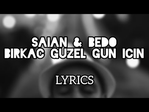 Saian & Bedo - Birkaç Güzel Gün İçin (Sözleri)