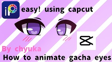 How to animate gacha eyes using capcut!!//gacha club//for begginer//👾💖