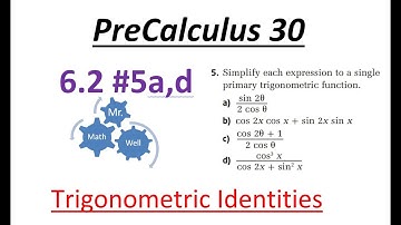 Pre-Calculus 30 (PC 30) 6.2 #5ad Trig Identities homework