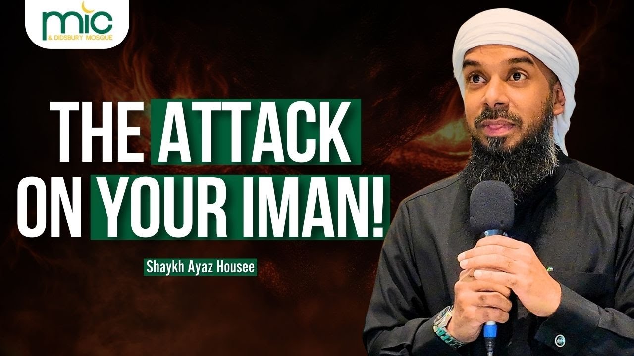 The Battle for Your Īmān: Gratitude, Tests, and Shayṭān’s Traps | Shaykh Ayaz House