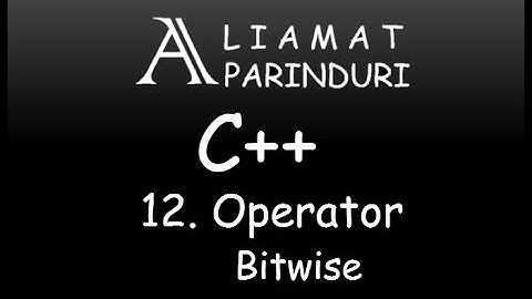 Tutorial C++ Bahasa Indonesia #12 - Operator Bitwise.