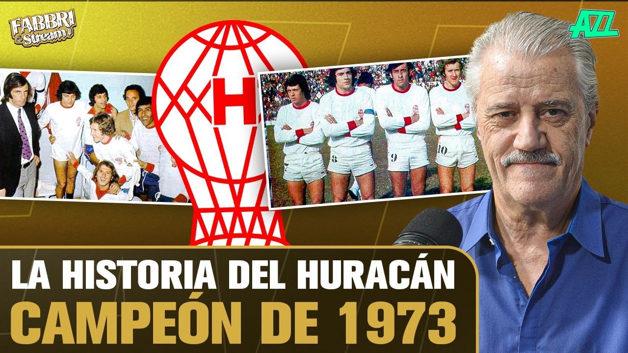 LA HISTORIA DEL HURACÁN DE MENOTTI Y EL CAMPEONATO DE 1973 - FABBRI STREAM