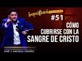 Cubriéndonos con la sangre de Cristo - Jose Amado Morteo