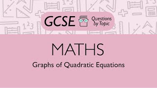 Graphs of Quadratic Equations (Higher) - Q1 | Maths GCSE | PMT Education